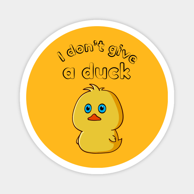 I do not give a duck Magnet by APDesign